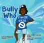 Bully Who - Preview