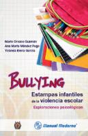 Bullying. Estampas Infantiles De La Violencia Escolar
