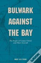 Bulwark Against The Bay