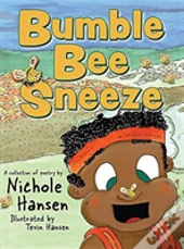 Bumble Bee Sneeze