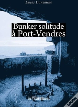 Capa do artigo Bunker Solitude À Port-Vendres