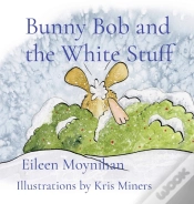 Capa do artigo Bunny Bob And The White Stuff: Illustrat