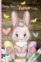 Bunny, Kisses And Easter Wishes