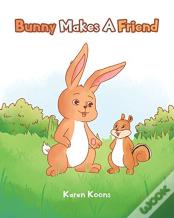 Bunny Makes A Friend
