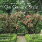 Bunny Williams On Garden Style - Preview