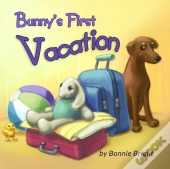Bunny'S First Vacation