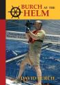 Burch At The Helm - Navigation & Weather Articles From The Pages Of Blue Water Sailing Magazine - Preview