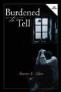 Burdened To Tell - Preview