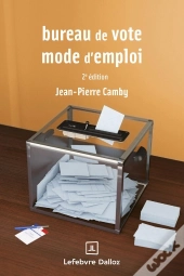Bureau De Vote : Mode D'Emploi (2e Édition)