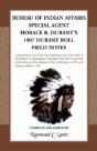 Bureau Of Indian Affairs: Special Agent Horace B. Durant'S 1907 Durant Roll Field Notes - Preview