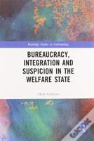 Bureaucracy, Integration And Suspicion In The Welfare State