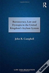 Bureaucracy, Law And Dystopia In The United Kingdom'S Asylum System