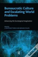 Bureaucratic Culture And Escalating World Problems