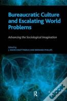 Bureaucratic Culture And Escalating World Problems