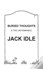 Buried Thoughts & The Unthinkable