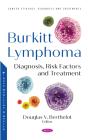 Burkitt Lymphoma: Diagnosis, Risk Factors And Treatment - Preview