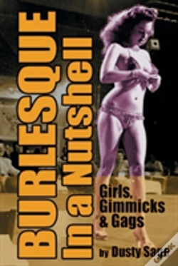 Capa do artigo Burlesque In A Nutshell - Girls, Gimmicks & Gags