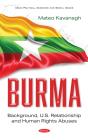 Burma: Background, U.S. Relationship And Human Rights Abuses - Preview