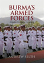 Burma'S Armed Forces: Power Without Glory - Preview