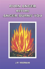Burn Anger Before Anger Burns You - Preview