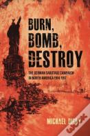 Burn, Bomb, Destroy