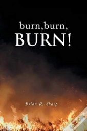 Burn, Burn, Burn!