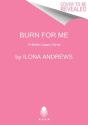 Burn For Me - Preview