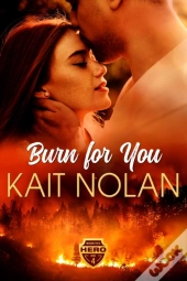 Burn For You