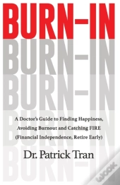 Burn-In: A Doctor'S Guide To Finding Hap