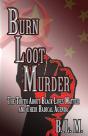Burn Loot Murder - Preview