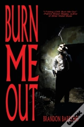 Burn Me Out