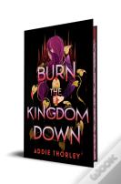 Burn The Kingdom Down