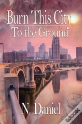 Burn This City To The Ground