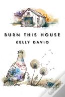 Burn This House