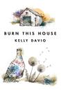 Burn This House - Preview