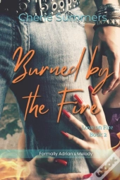 Burned By The Fire
