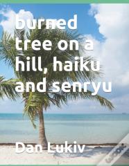Burned Tree On A Hill, Haiku And Senryu