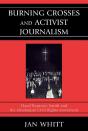 Burning Crosses And Activist Journalism - Preview
