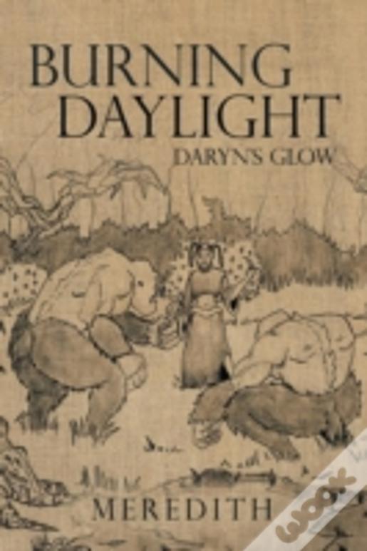Burning Daylight: Daryn'S Glow