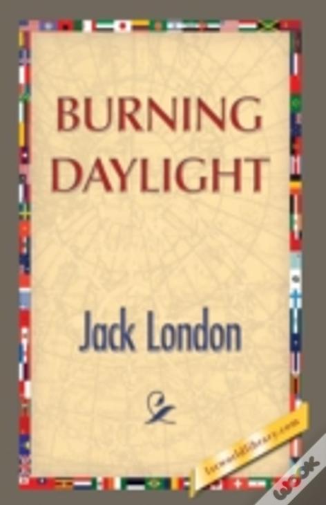 Burning Daylight