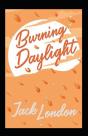 Burning Daylight - Preview