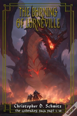 Capa do artigo Burning Of Lurneville (The Godmaker Saga Pt1)