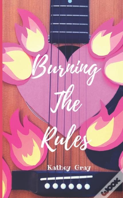 Burning The Rules