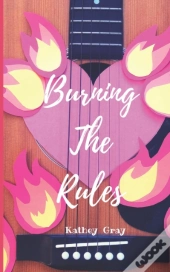 Burning The Rules