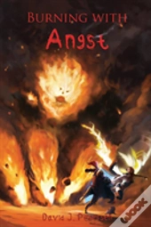 Burning With Angst