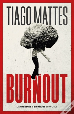 Capa do artigo Burnout: Da Exaustão À Plenitude – Uma Perspectiva Cristã Para Lidar Com O Esgotamento