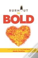 Burnout To Bold