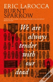 Capa do artigo Burnt Sparrow - We Are Always Tender With Our Dead