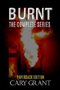 Burnt - The Complete Series - Preview