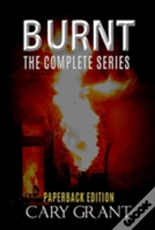 Burnt - The Complete Series